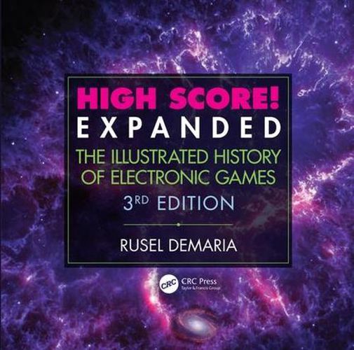 Cover image for High Score! Expanded: The Illustrated History of Electronic Games 3rd Edition
