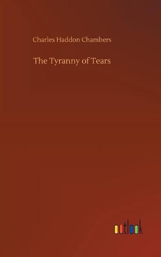 The Tyranny of Tears