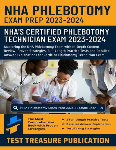 NHA Phlebotomy Exam Prep 2023-2024