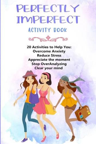 Cover image for Perfectly Imperfect: Mindfulness Workbook For Teen Girls