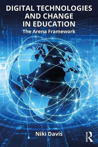 Cover image for Digital Technologies and Change in Education: The Arena Framework