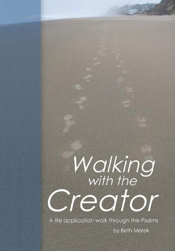 Cover image for Walking with the Creator: A Life Application Walk Through the Psalms