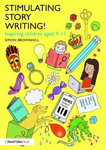 Cover image for Stimulating Story Writing!: Inspiring children aged 7-11