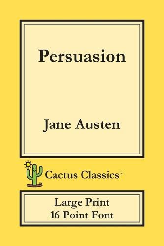 Cover image for Persuasion (Cactus Classics Large Print): 16 Point Font; Large Text; Large Type