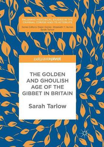 Cover image for The Golden and Ghoulish Age of the Gibbet in Britain