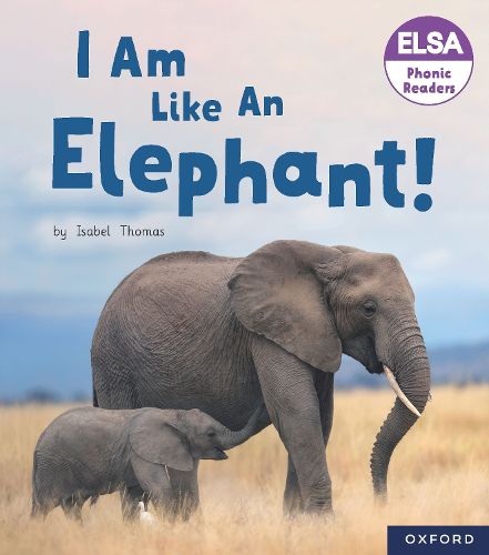 Cover image for ELSA Phonic Readers I Am Like an Elephant