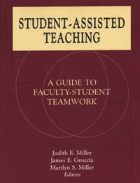 Cover image for Student Assisted Teaching: A Guide to Faculty Student Teamwork