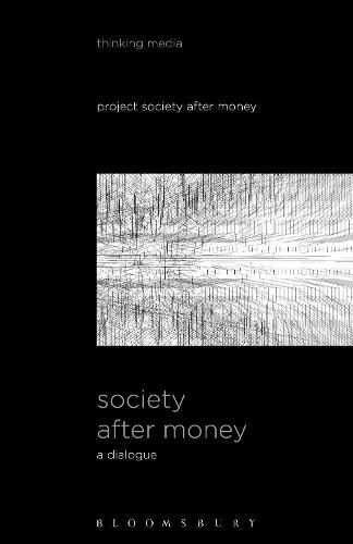 Cover image for Society After Money: A Dialogue