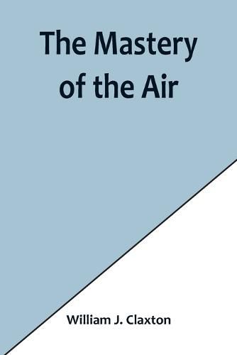 Cover image for The Mastery of the Air