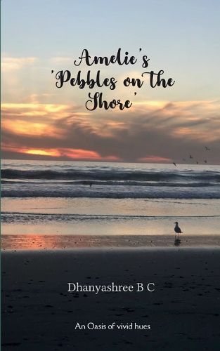 Cover image for Amelie's 'Pebbles on the Shore'-An Oasis of Vivid hues