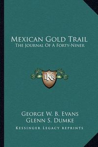 Cover image for Mexican Gold Trail: The Journal of a Forty-Niner