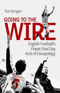 Cover image for Going to the Wire