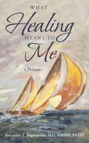 Cover image for What Healing Means to Me: A Primer