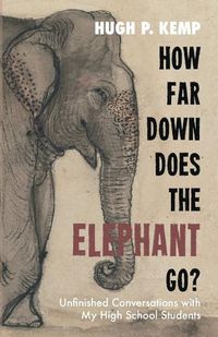 Cover image for How Far Down Does the Elephant Go?