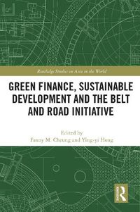 Cover image for Green Finance, Sustainable Development and the Belt and Road Initiative