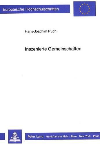 Cover image for Inszenierte Gemeinschaften: Gesellschaftlicher Wandel Und Lebensweltliche Handlungsstrategien in Der Sozialen Arbeit