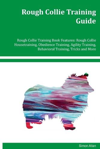 Cover image for Rough Collie Training Guide Rough Collie Training Book Features