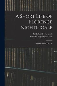 Cover image for A Short Life of Florence Nightingale