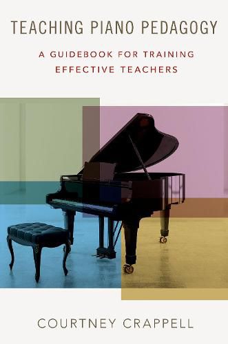 Cover image for Teaching Piano Pedagogy: A Guidebook for Training Effective Teachers