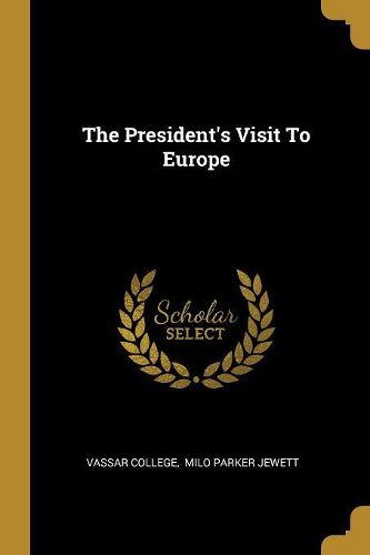 Cover image for The President's Visit To Europe