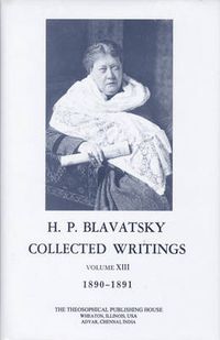 Cover image for Collected Writings of H. P. Blavatsky, Vol. 13: 1890 - 1891