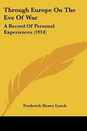 Cover image for Through Europe on the Eve of War: A Record of Personal Experiences (1914)