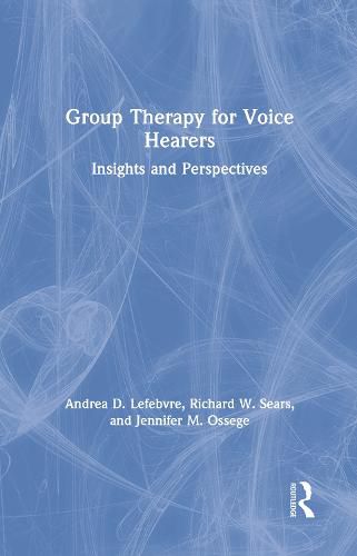 Cover image for Group Therapy for Voice Hearers: Insights and Perspectives