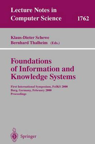 Cover image for Foundations of Information and Knowledge Systems: First International Symposium, FoIKS 2000, Burg, Germany, February 14-17, 2000 Proceedings