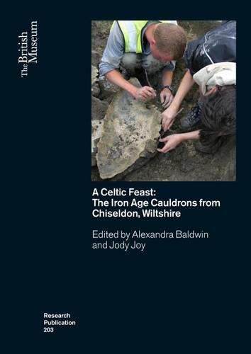 Cover image for A Celtic Feast: The Iron Age Cauldrons from Chiseldon, Wiltshire