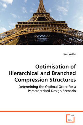 Cover image for Optimisation of Hierarchical and Branched Compression Structures