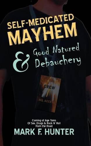 Cover image for Self Medicated Mayhem: & Good Natured Debauchery