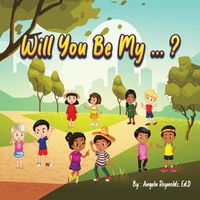 Cover image for Will You Be My...?