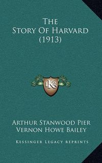 Cover image for The Story of Harvard (1913)