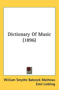 Cover image for Dictionary of Music (1896)