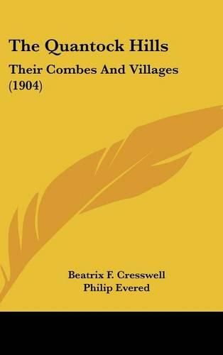 The Quantock Hills: Their Combes and Villages (1904)