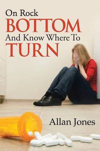 Cover image for On Rock Bottom and Know Where to Turn