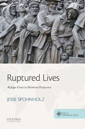 Cover image for Ruptured Lives: Refugee Crises in Historical Perspective