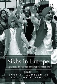 Cover image for Sikhs in Europe: Migration, Identities and Representations