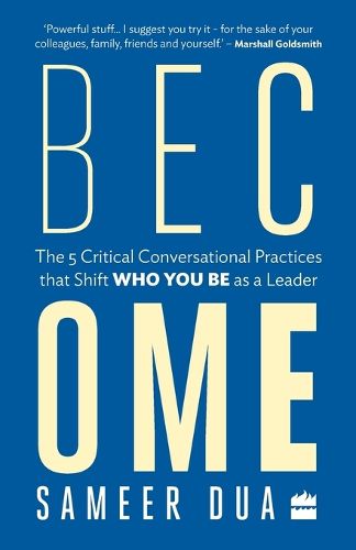 Cover image for Become: The 5 critical conversational practices that shift  who you be   as a leader