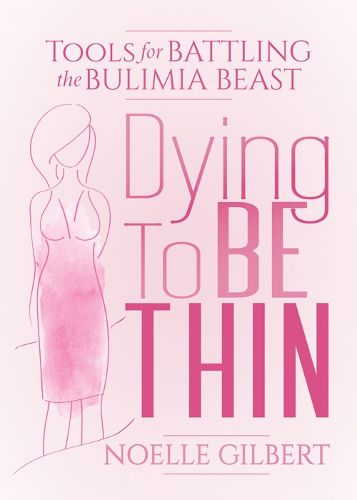 Cover image for Dying to be Thin: Tools for Battling the Bulimia Beast