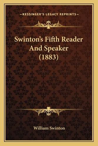 Swinton's Fifth Reader and Speaker (1883)