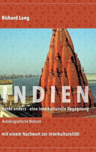 Cover image for Indien denkt anders - eine interkulturelle Begegnung: Autobiografische Notizen mit einem Nachwort zur Interkulturalitat