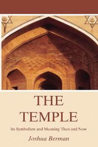 Cover image for The Temple: Its Symbolism and Meaning Then and Now