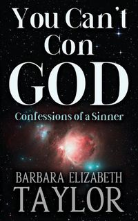 Cover image for You Can't Con God: Confessions of a Sinner