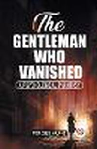 Cover image for The Gentleman Who Vanished A Psychological Phantasy