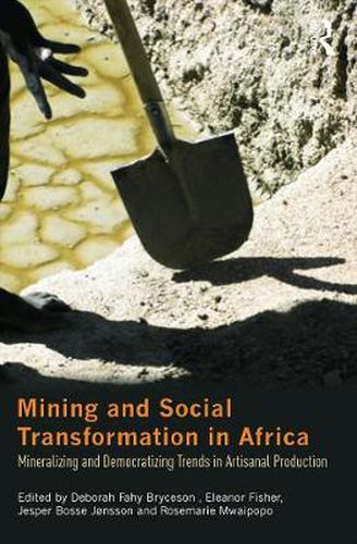 Cover image for Mining and Social Transformation in Africa: Mineralizing and Democratizing Trends in Artisanal Production