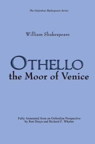 Othello: the Moor of Venice: (Oxfordian Shakespeare Series)