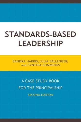 Standards-Based Leadership: A Case Study Book for the Principalship