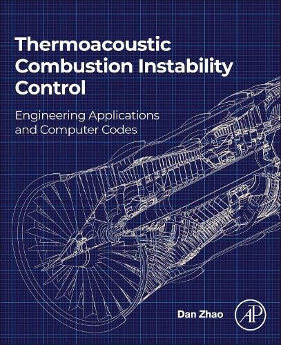 Cover image for Thermoacoustic Combustion Instability Control: Engineering Applications and Computer Codes