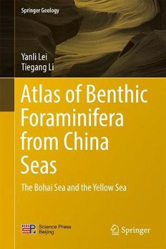 Cover image for Atlas of Benthic Foraminifera from China Seas: The Bohai Sea and the Yellow Sea